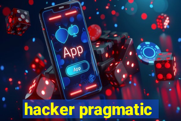 hacker pragmatic